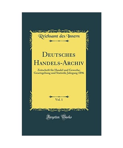 Deutsches handels archiv vol - deutsches,