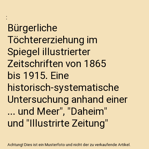 Bürgerliche töchtererziehung - bürgerliche,